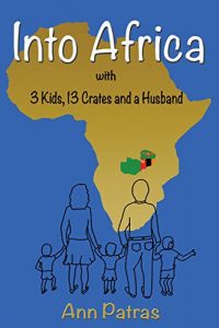 Descargar Into Africa: 3 kids, 13 crates and a husband (English Edition) pdf, epub, ebook