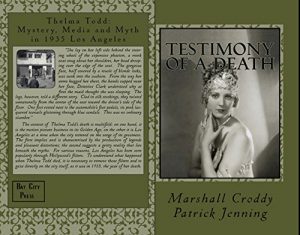 Descargar Testimony of a Death: Thelma Todd:  Mystery, Media and Myth in 1935 Los Angeles (English Edition) pdf, epub, ebook