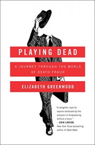 Descargar Playing Dead: A Journey Through the World of Death Fraud (English Edition) pdf, epub, ebook