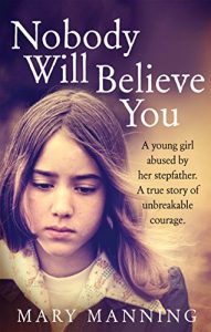Descargar Nobody Will Believe You: A Story of Unbreakable Courage pdf, epub, ebook