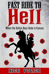 Descargar Fast Ride To Hell: When the Daltons Rode in Kansas (English Edition) pdf, epub, ebook