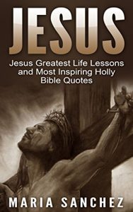Descargar Jesus: 50+ Jesus Greatest Life Lessons (christian romance) (English Edition) pdf, epub, ebook