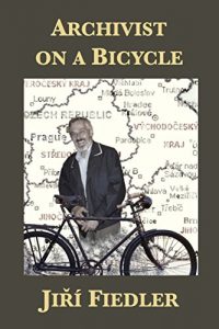 Descargar Archivist on a Bicycle: Jiří Fiedler (English Edition) pdf, epub, ebook