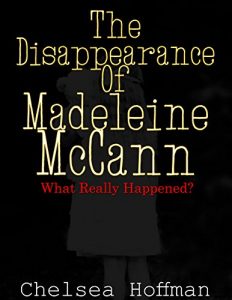 Descargar The Disappearance of Madeleine McCann: What really happened? (English Edition) pdf, epub, ebook