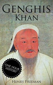 Descargar Genghis Khan: A Life From Beginning To End (One Hour History Military Generals Book 3) (English Edition) pdf, epub, ebook