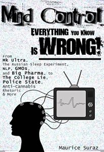 Descargar Mind Control: Everything You Know Is Wrong! (Government Brainwashing, Conspiracy Theories) (English Edition) pdf, epub, ebook
