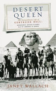Descargar Desert Queen: The Extraordinary Life of Gertrude Bell, Adventurer, Adviser to Kings, Ally of Lawrence of Arabia (Phoenix Giants) (English Edition) pdf, epub, ebook