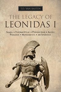 Descargar Ancient Greece: The Legacy of Leonidas I (The King of Sparta) (English Edition) pdf, epub, ebook