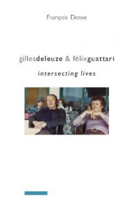 Descargar Gilles Deleuze and Félix Guattari: Intersecting Lives (European Perspectives: A Series in Social Thought and Cultural Criticism) pdf, epub, ebook