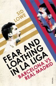 Descargar Fear and Loathing in La Liga: Barcelona vs Real Madrid pdf, epub, ebook