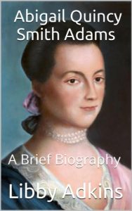 Descargar A Brief Biography on Abigail Quincy Smith Adams (The Learn About Series) (English Edition) pdf, epub, ebook