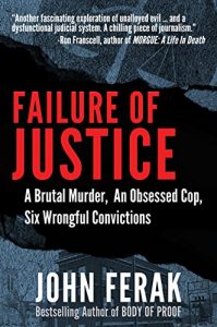 Descargar Failure of Justice: A Brutal Murder, An Obsessed Cop, Six Wrongful Convictions (English Edition) pdf, epub, ebook