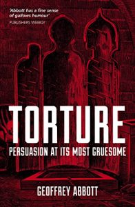 Descargar Torture: Persuasion at its Most Gruesome (English Edition) pdf, epub, ebook