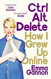 Descargar Ctrl, Alt; Delete: How I Grew Up Online pdf, epub, ebook
