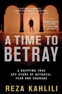 Descargar A Time to Betray: The Astonishing Double Life of a CIA Agent Inside the Revolutionary Guards of Iran (English Edition) pdf, epub, ebook