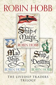 Descargar The Complete Liveship Traders Trilogy: Ship of Magic, The Mad Ship, Ship of Destiny pdf, epub, ebook