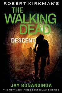 Descargar Robert Kirkman’s The Walking Dead: Descent (The Walking Dead Series) pdf, epub, ebook