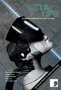 Descargar Beta-Life: Short Stories from an A-Life Future (Comma Science into Fiction) (English Edition) pdf, epub, ebook