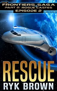 Descargar Ep.#2 – “Rescue” (The Frontiers Saga – Part 2: Rogue Castes) (English Edition) pdf, epub, ebook
