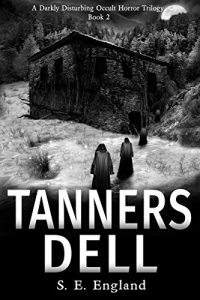 Descargar Tanners Dell: A Darkly Disturbing Occult Horror Trilogy – Book 2 (English Edition) pdf, epub, ebook