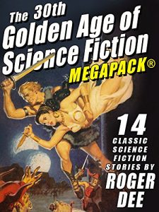 Descargar The 30th Golden Age of Science Fiction MEGAPACK®: Roger Dee pdf, epub, ebook