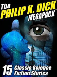 Descargar The Philip K. Dick MEGAPACK ®: 15 Classic Science Fiction Stories pdf, epub, ebook