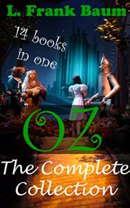 Descargar Oz: The Complete Collection (includes All of the 14 books in The oz Series) (The Wonderful Wizard of Oz) (English Edition) pdf, epub, ebook