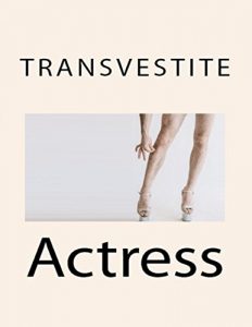 Descargar Transvestite Actress pdf, epub, ebook