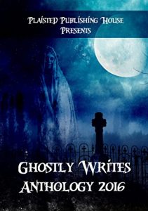 Descargar Ghostly Writes Anthology 2016 (Plaisted Publishing House Presents) (English Edition) pdf, epub, ebook