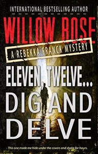 Descargar Eleven, Twelve… Dig and Delve: A heart-stopping thriller (Rebekka Franck Book 6) (English Edition) pdf, epub, ebook