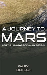 Descargar A Journey to Mars: Into the Hollows of Planum Boreum (English Edition) pdf, epub, ebook