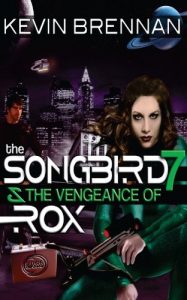 Descargar The Songbird 7 & The Vengeance Of Rox (English Edition) pdf, epub, ebook