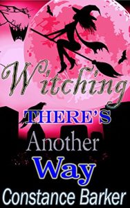 Descargar Witching There’s Another Way: A Cozy Mystery (The Witchy Women of Coven Grove Book 4) (English Edition) pdf, epub, ebook