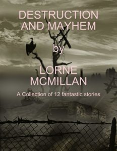 Descargar Destruction and Mayhem: A Collection of 12 Fantastic Stories pdf, epub, ebook