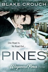 Descargar Pines (The Wayward Pines Trilogy, Book 1) pdf, epub, ebook