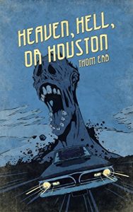 Descargar Heaven, Hell, or Houston: A Zombie Thriller (English Edition) pdf, epub, ebook