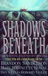 Descargar Shadows Beneath: The Writing Excuses Anthology (English Edition) pdf, epub, ebook
