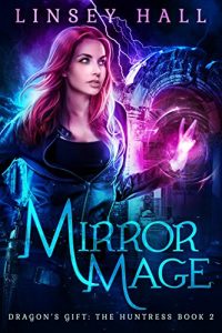 Descargar Mirror Mage (Dragon’s Gift: The Huntress Book 2) (English Edition) pdf, epub, ebook