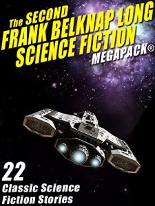 Descargar The Second Frank Belknap Long Science Fiction MEGAPACK®: 22 Classic Stories pdf, epub, ebook