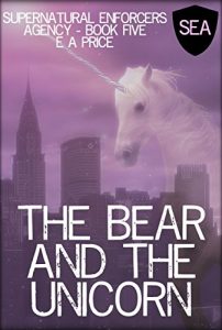 Descargar The Bear and the Unicorn: Book Five Supernatural Enforcers Agency (English Edition) pdf, epub, ebook