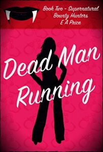 Descargar Dead Man Running: Book Two – Supernatural Bounty Hunter Romance Novellas (English Edition) pdf, epub, ebook
