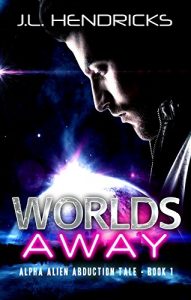 Descargar Worlds Away: Sci-fi Alien Romance (Alpha Alien Abduction Tale Book 1) (English Edition) pdf, epub, ebook