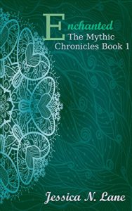 Descargar Enchanted: The Mythic Chronicles Book 1 / Fantasy Romance (Jessica N. Lane’s The Mythic Chronicles) (English Edition) pdf, epub, ebook