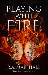 Descargar Playing With Fire: A Young Adult Science Fiction / Fantasy Novel (Lost Children Trilogy Book 1) (English Edition) pdf, epub, ebook