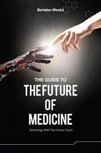 Descargar The Guide to the Future of Medicine: Technology AND The Human Touch (English Edition) pdf, epub, ebook