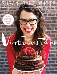 Descargar The Virtuous Tart: Sinful but Saintly Recipes for Sweets, Treats and Snacks pdf, epub, ebook
