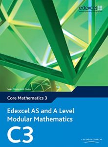 Descargar Edexcel AS and A Level Modular Mathematics Core Mathematics 3 C3 (Edexcel GCE Modular Maths) pdf, epub, ebook
