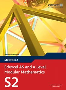 Descargar Edexcel AS and A Level Modular Mathematics Statistics 2 S2 (Edexcel GCE Modular Maths) pdf, epub, ebook