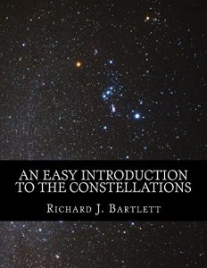 Descargar An Easy Introduction to the Constellations: A Reference Guide to Exploring the Night Sky with Your Eyes, Binoculars and Telescopes (English Edition) pdf, epub, ebook