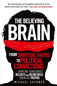 Descargar The Believing Brain: From Spiritual Faiths to Political Convictions – How We Construct Beliefs and Reinforce Them as Truths. (English Edition) pdf, epub, ebook